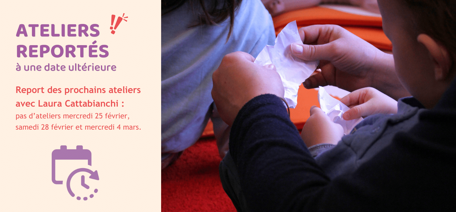 Report des prochains ateliers de Laura Cattabianchi